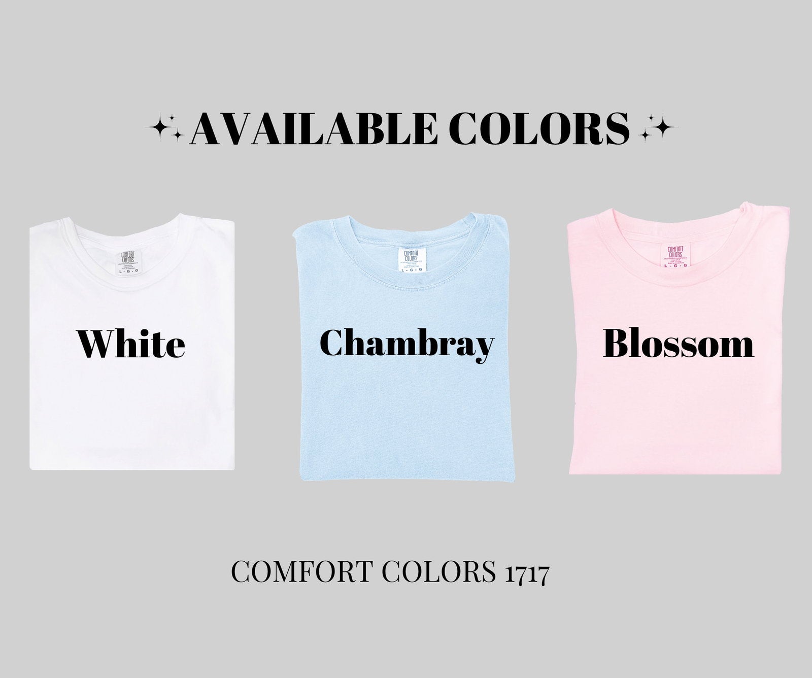 Three Comfort Colors 1717 t-shirts in white, chambray, and blossom colors with text indicating available colors on a gray background.